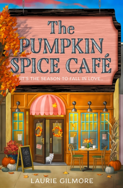 The Pumpkin Spice Cafe: Book 1 by Laurie Gilmore