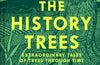 The History Trees: Extraordinary Tales of Trees Through Time by Colin Salter