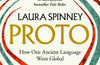 Proto: How One Ancient Language Went Global by Laura Spinney
