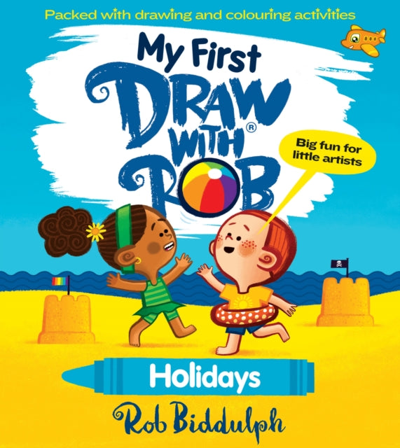 My First Draw With Rob: Holidays by Rob Biddulph