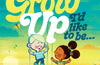 When I Grow Up I’d Like to Be… by Rob Biddulph