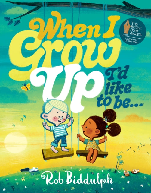 When I Grow Up I’d Like to Be… by Rob Biddulph