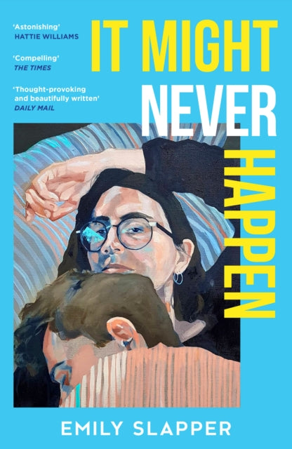 It Might Never Happen by Emily Slapper