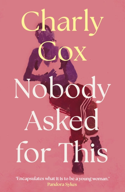 Nobody Asked For This by Charly Cox