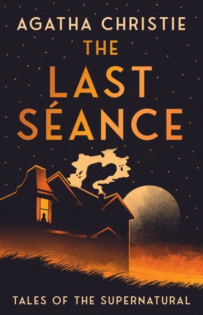 The Last Seance: Tales of the Supernatural by Agatha Christie