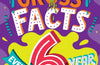 Amazing Gross Facts Every 6 Year Old Needs to Know by Caroline Rowlands