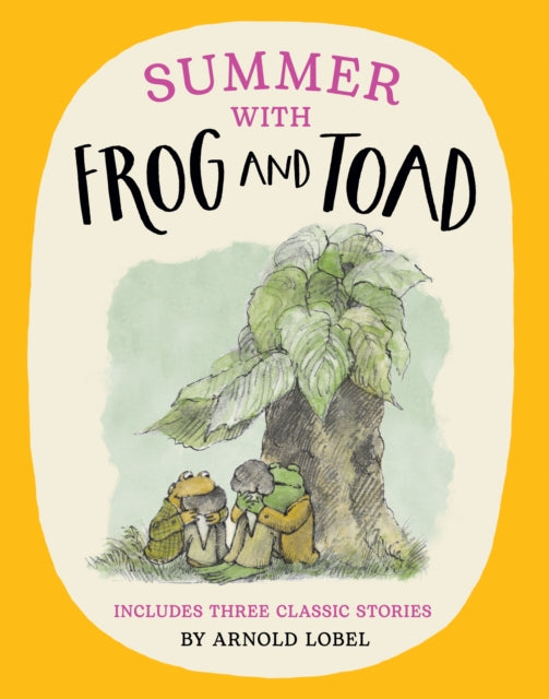 Summer with Frog and Toad by Arnold Lobel