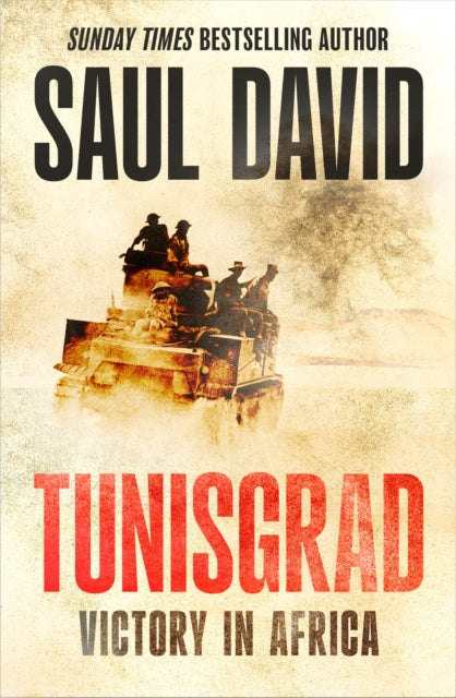 Tunisgrad : Victory in Africa by Saul David (PRE-ORDER)