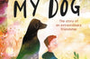My Dog by Olivia Wakeford