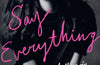Say Everything: A Memoir by Ione Skye