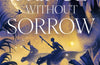 The Prince Without Sorrow: Book 1 by Maithree Wijesekara
