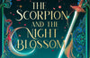 The Scorpion and the Night Blossom: Book 1 by Amelie Wen Zhao