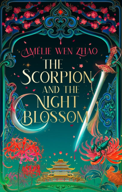 The Scorpion and the Night Blossom: Book 1 by Amelie Wen Zhao