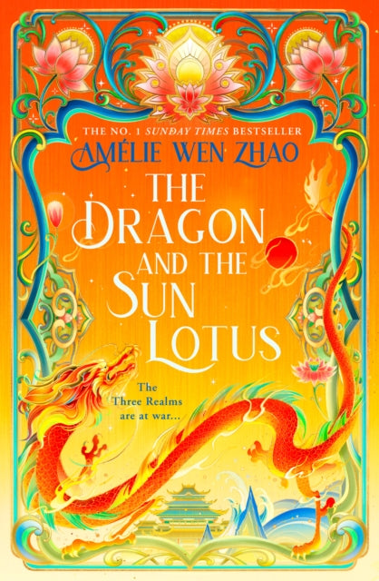 The Dragon and the Sun Lotus: Book 2 by Amelie Wen Zhao