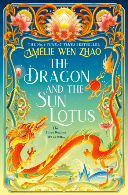 The Dragon and the Sun Lotus: Book 2 by Amelie Wen Zhao