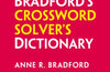 Bradford’s Crossword Solver’s Dictionary: More Than 330,000 Solutions for Cryptic and Quick Puzzles by Anne R. Bradford