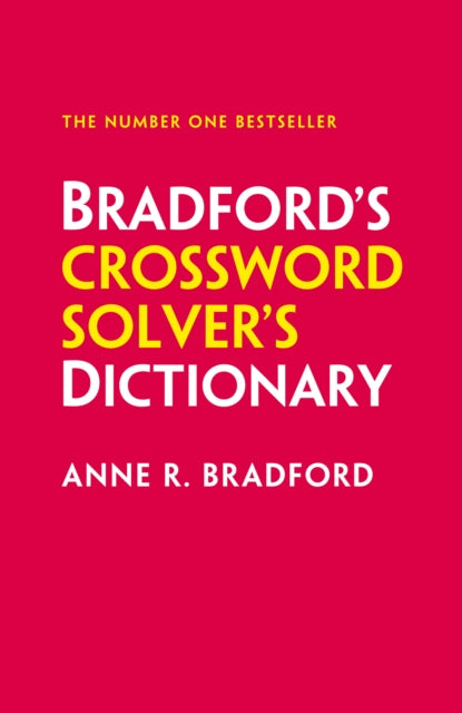 Bradford’s Crossword Solver’s Dictionary: More Than 330,000 Solutions for Cryptic and Quick Puzzles by Anne R. Bradford