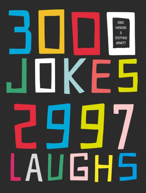 3000 Jokes, 2997 Laughs by Mike Haskins & Stephen Arnott