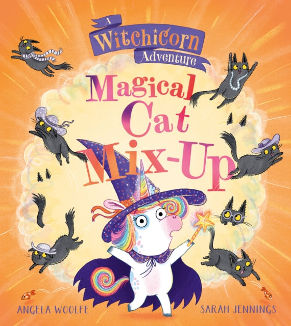 Witchicorn: Magical Cat Mix-up by Angela Woolfe