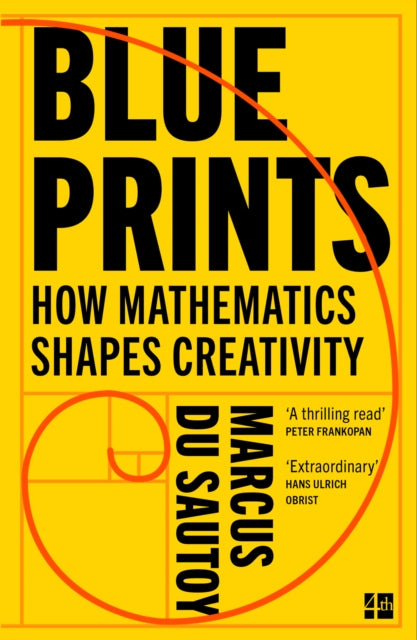 Blueprints: How Mathematics Shapes Creativity by Marcus du Sautoy