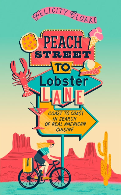 Peach Street to Lobster Lane : Coast to Coast in Search of Real American Cuisine by Felicity Cloake (PRE-ORDER)