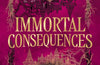 Immortal Consequences by I.V. Marie