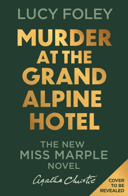 Murder at the Grand Alpine Hotel: The New Miss Marple Novel by Lucy Foley