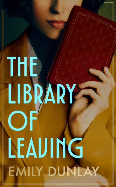 The Library of Leaving by Emily Dunlay