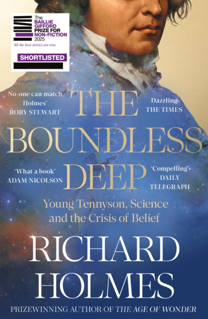 The Boundless Deep: Young Tennyson, Science and the Crisis of Belief by Richard Holmes