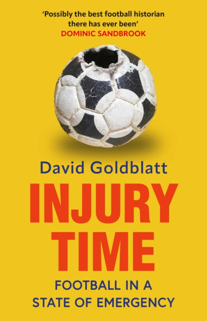 Injury Time: Football in a State of Emergency by David Goldblatt