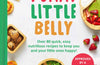 Yummy Little Belly: Over 80 Quick, Easy, Nutritious Recipes to Keep You and Your Little Ones Happy by Romina Bertinazzo