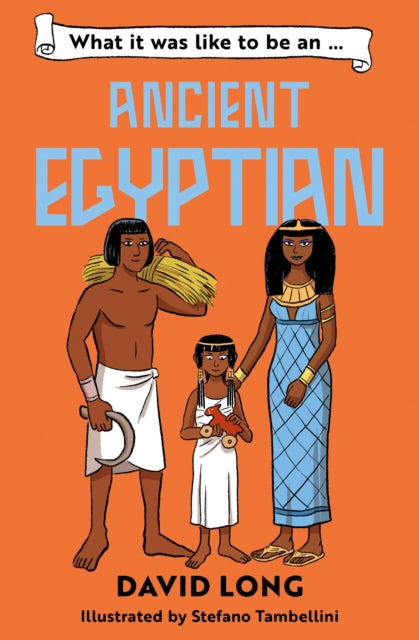 What it was like to be an Ancient Egyptian: Book 4 by David Long