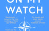 On My Watch: Leading NATO in a Time of War by Jens Stoltenberg