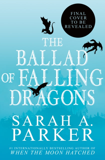 The Ballad of Falling Dragons: Book 2 by Sarah A. Parker (PRE-ORDER)