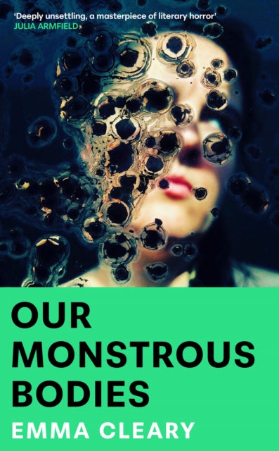 Our Monstrous Bodies by Emma Cleary