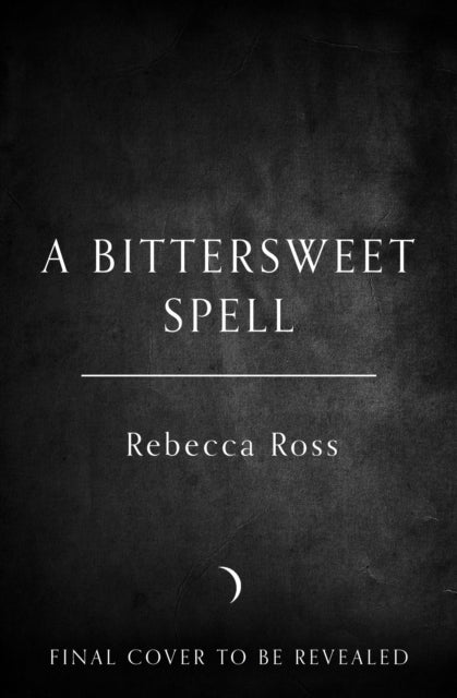 A Bittersweet Spell by Rebecca Ross