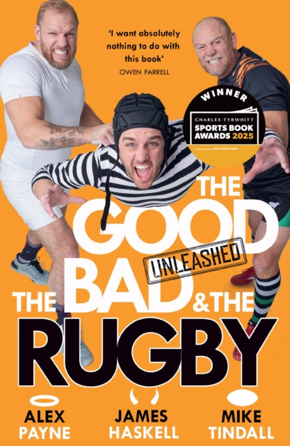 The Good, the Bad & the Rugby – Unleashed by Alex Payne, James Haskell & Mike Tindall