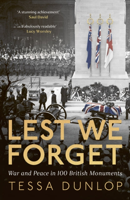 Lest We Forget: War and Peace in 100 British Monuments by Tessa Dunlop (PRE-ORDER)