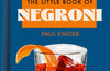 The Little Book of Negroni by Paul Knorr
