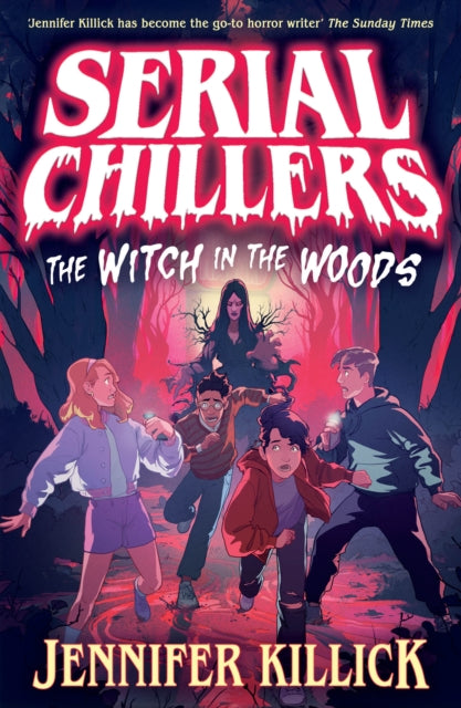 Serial Chillers: The Witch in the Woods: Book 1 by Jennifer Killick