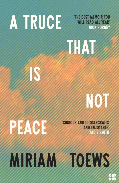 A Truce That Is Not Peace by Miriam Toews