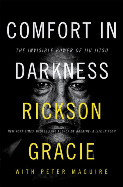 Comfort in Darkness by Rickson Gracie & Peter Maguire