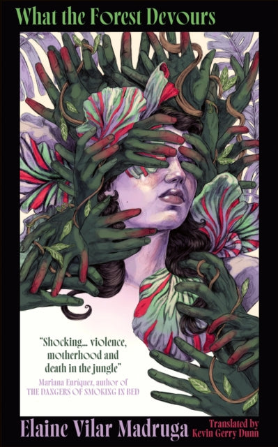 What the Forest Devours by Elaine Vilar Madruga