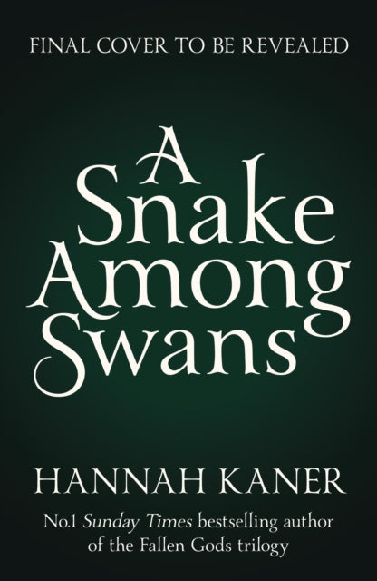A Snake Among Swans by Hannah Kaner