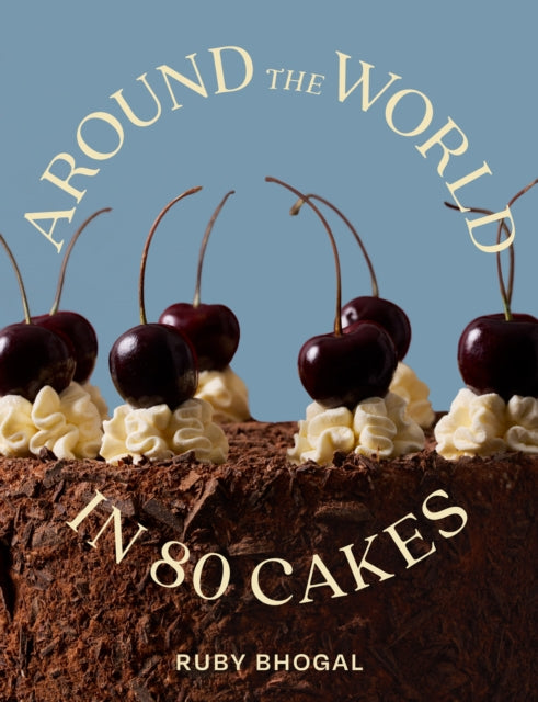 Around the World in 80 Cakes by Ruby Bhogal