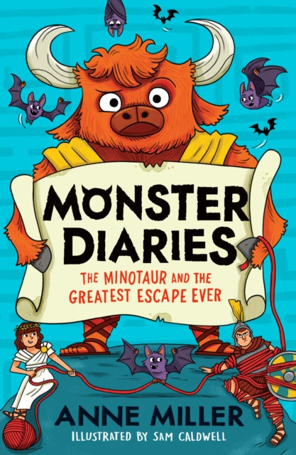 Monster Diaries: The Minotaur and the Greatest Escape Ever by Anne Miller