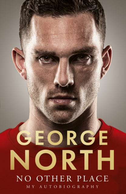 No Other Place: My Autobiography by George North (SIGNED)