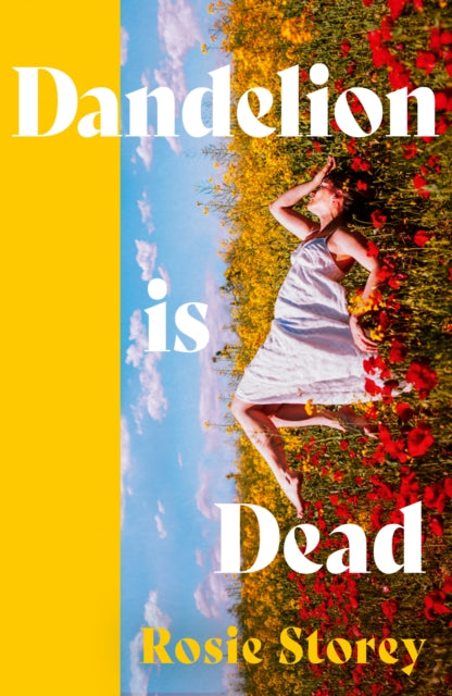 Dandelion is Dead by Rosie Storey