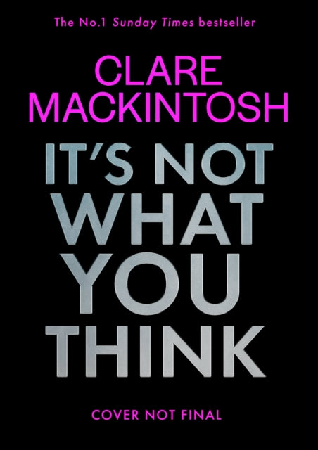 It’s Not What You Think by Clare Mackintosh