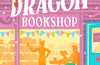 The Baby Dragon Bookshop by A.T. Qureshi